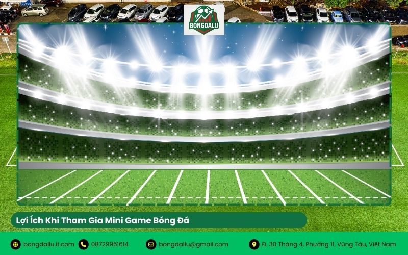 Lợi Ích Khi Tham Gia Mini Game Bóng Đá