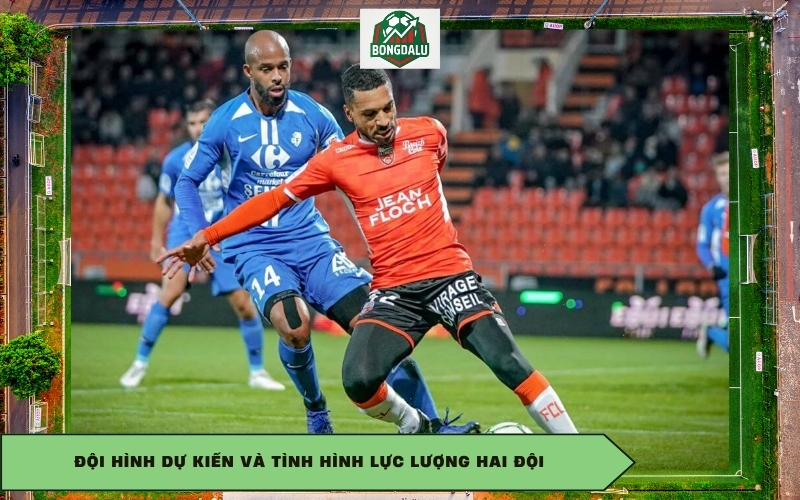 Đội hình dự kiến và tình hình lực lượng hai đội