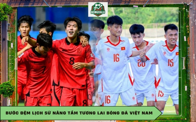 Bước đệm lịch sử nâng tầm tương lai bóng đá Việt Nam