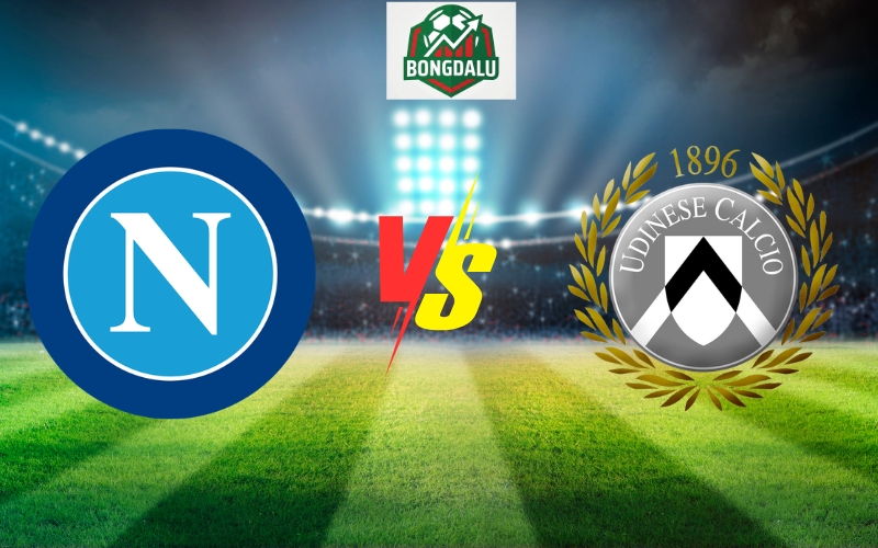 Nhận Định Trận Napoli vs Udinese