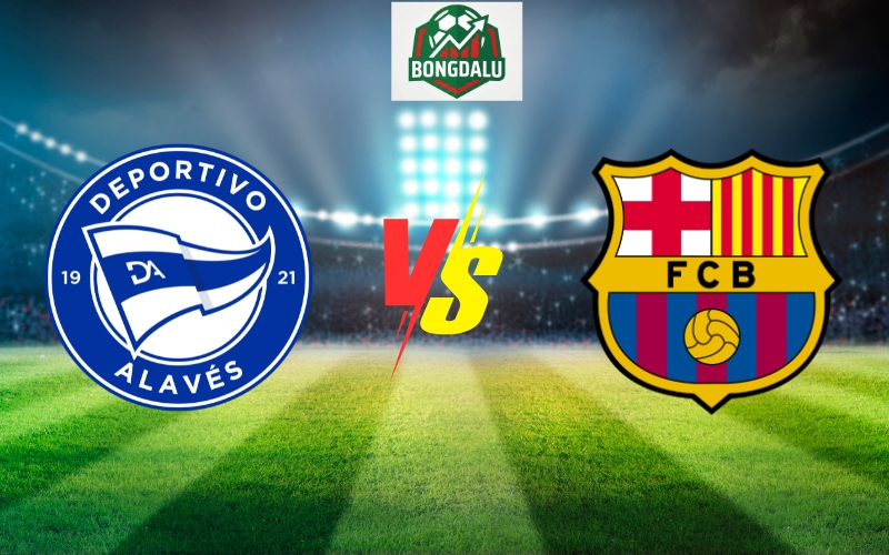 Soi Kèo Alavés vs Barcelona